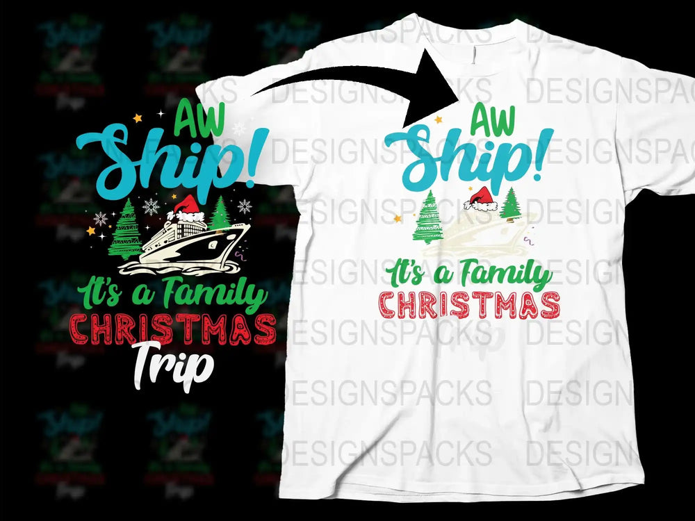 Family Christmas T-Shirt, Funny Boat Holiday Tee, Aw Ship It's a Family Trip, Festive Graphic Shirt