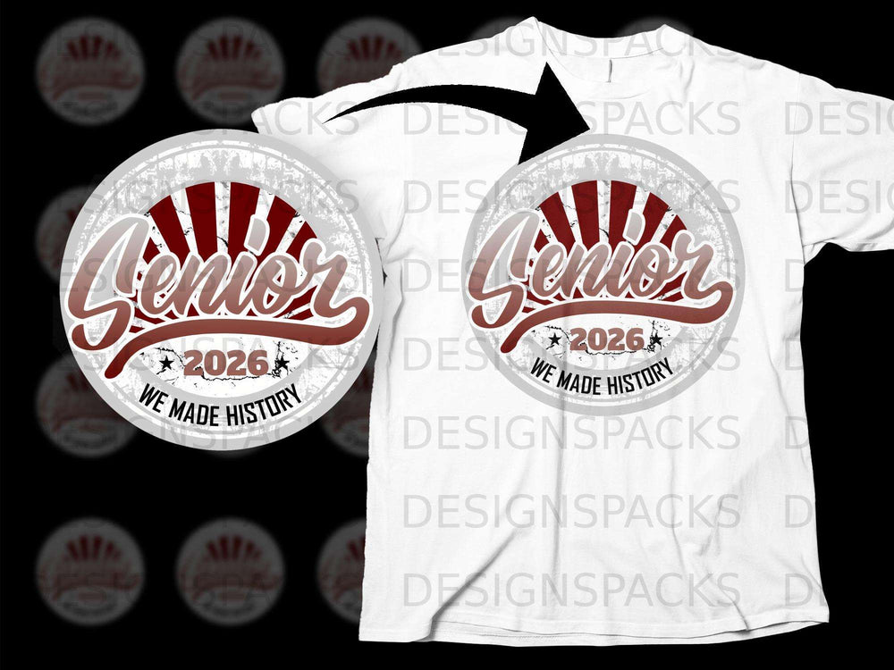 Senior 2026 We Made History graduation design on white t-shirt.