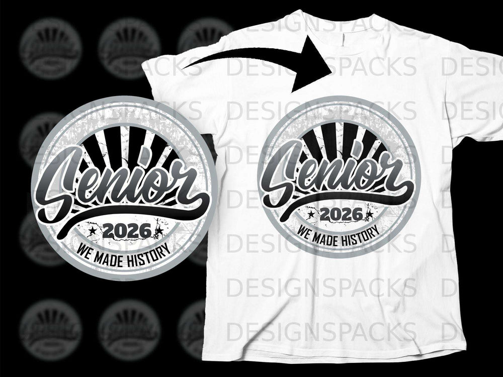 "Senior 2026 We Made History" circular graphic on a white t-shirt.