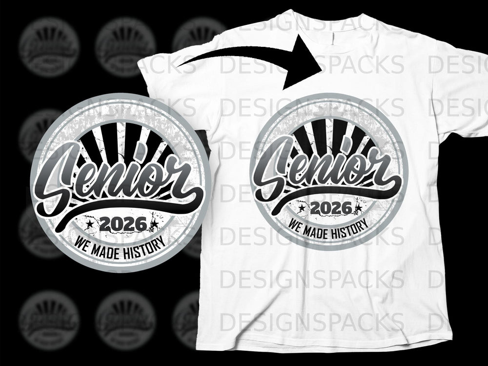 "Senior 2026 We Made History" circular graphic on a white t-shirt.