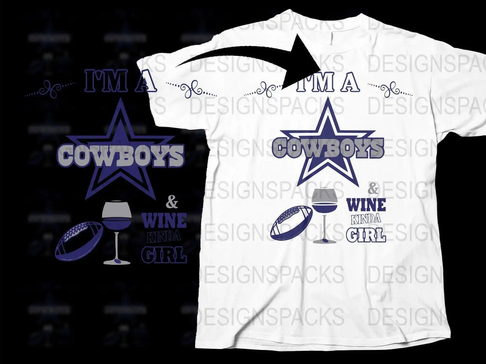 Dallas Football T-Shirt, I'm a Cowboys and Wine Girl Tee, Sports Fan Apparel