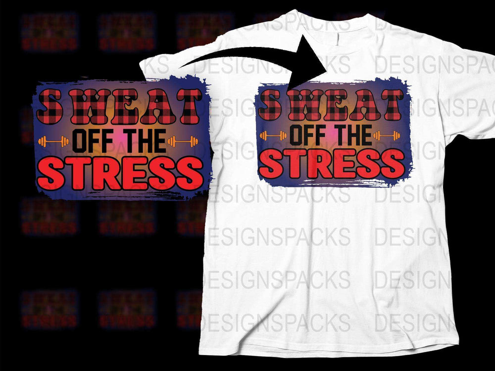 Workout Motivational T-Shirt, 'Sweat Off The Stress' Graphic Tee, Gym Fitness Apparel, Inspirational Clothing for Men and Women