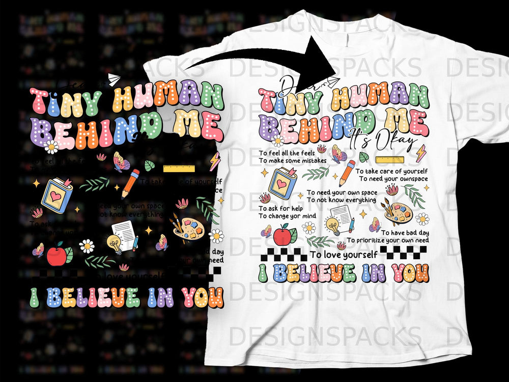 "Tiny Human Behind Me" and "I Believe In You" text with illustrations on a t-shirt.