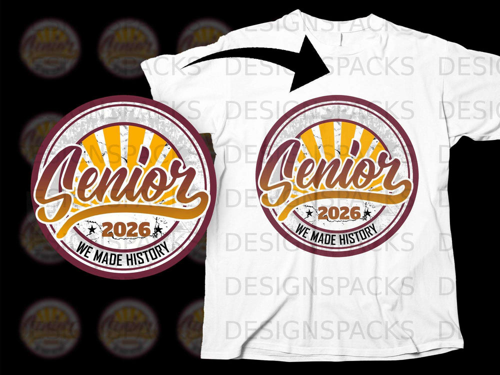 Senior 2026 We Made History graphic on a white t-shirt.
