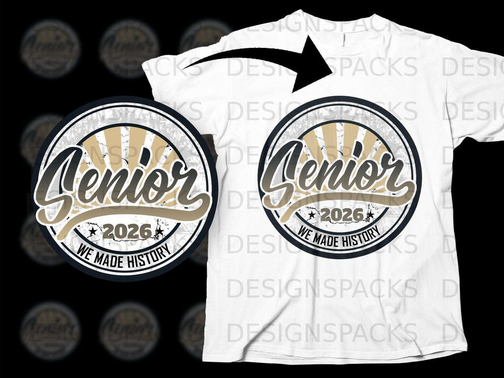 "Senior 2026 We Made History" emblem on a white t-shirt.