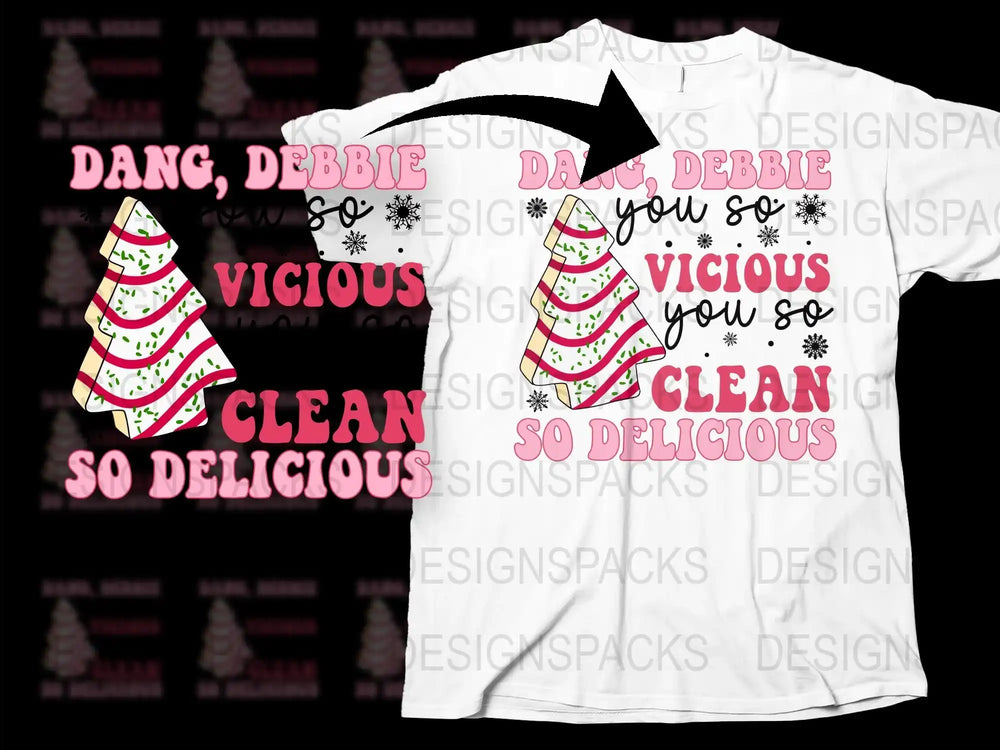 Dang Debbie You So Vicious So Clean T-Shirt, Funny Quote, Christmas Tree Design, Unique Holiday Gift Idea