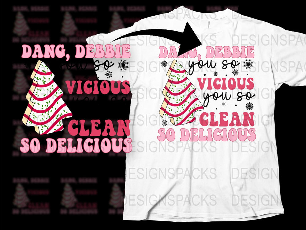Dang Debbie You So Vicious So Clean T-Shirt, Funny Quote, Christmas Tree Design, Unique Holiday Gift Idea