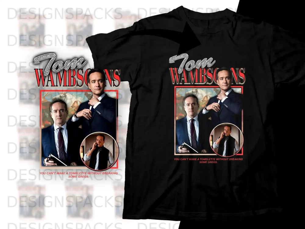 Tom Wambsgans t-shirt with quote "You can't make a tomalette without breaking some gregs."