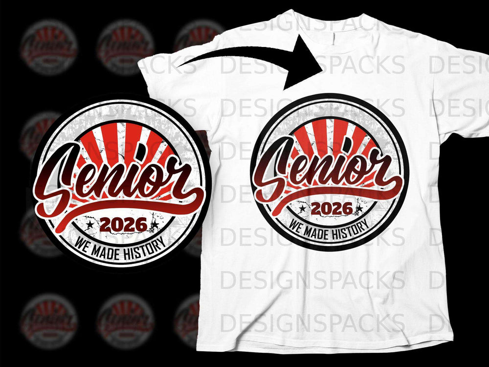 Senior 2026 We Made History circular graphic on a white t-shirt.