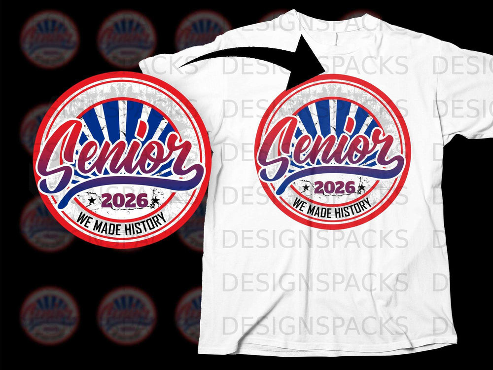 Senior 2026 We Made History graphic on a white t-shirt.