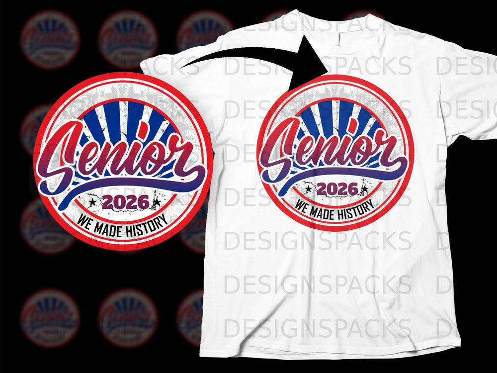 Senior 2026 We Made History graphic on a white t-shirt.