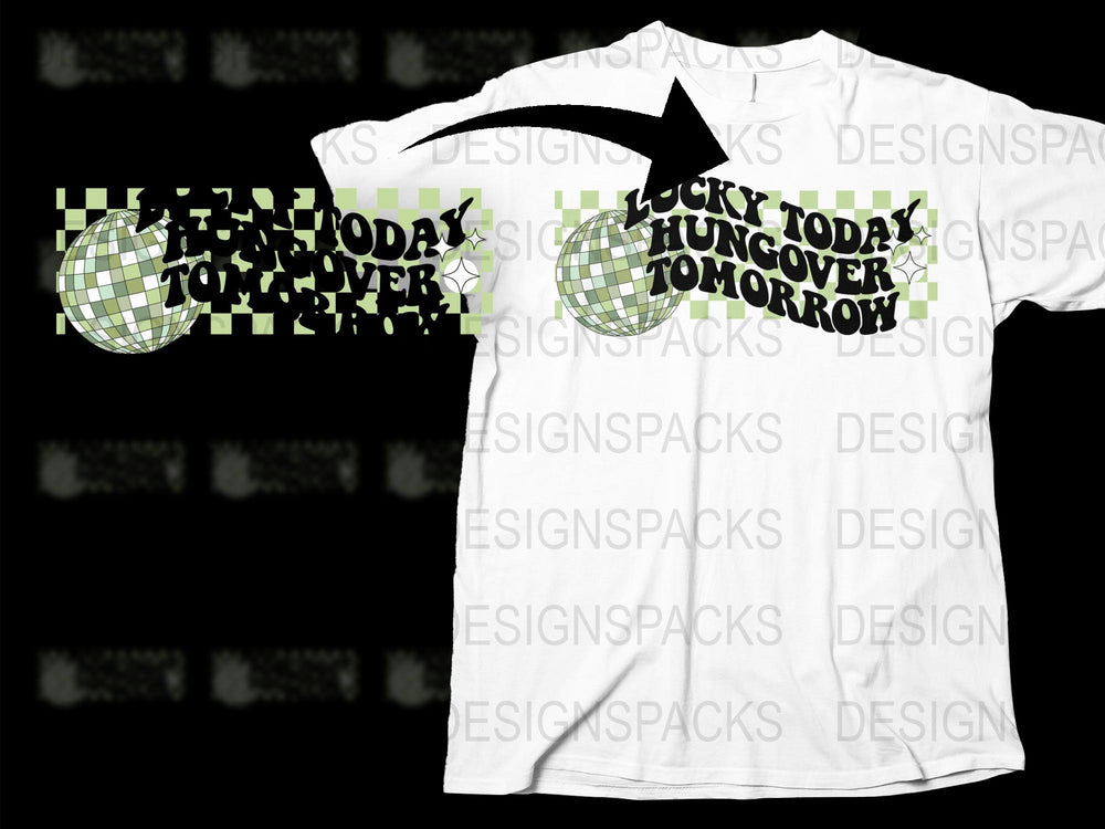 Lucky Today Hungover Tomorrow T-Shirt, Funny Party Tee, Saint Patrick's Day Shirt, Disco Ball Graphic, Unisex Clothing