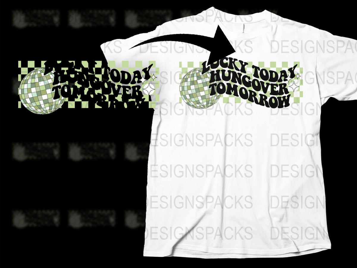 Lucky Today Hungover Tomorrow T-Shirt, Funny Party Tee, Saint Patrick's Day Shirt, Disco Ball Graphic, Unisex Clothing