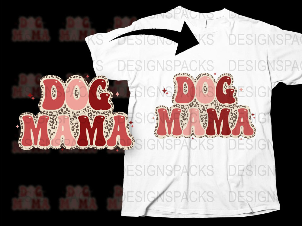 Dog Mama T-Shirt, Cute Animal Lover Gift, Stylish Pet Owner Tee, Graphic Print Shirt