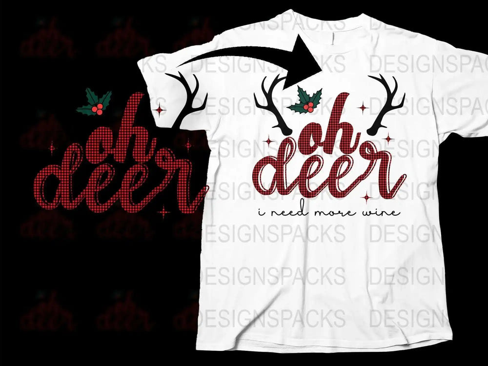 Oh Deer I Need More Wine Funny Christmas T-Shirt, Holiday Reindeer Graphic Tee, Festive Seasonal Apparel for Parties