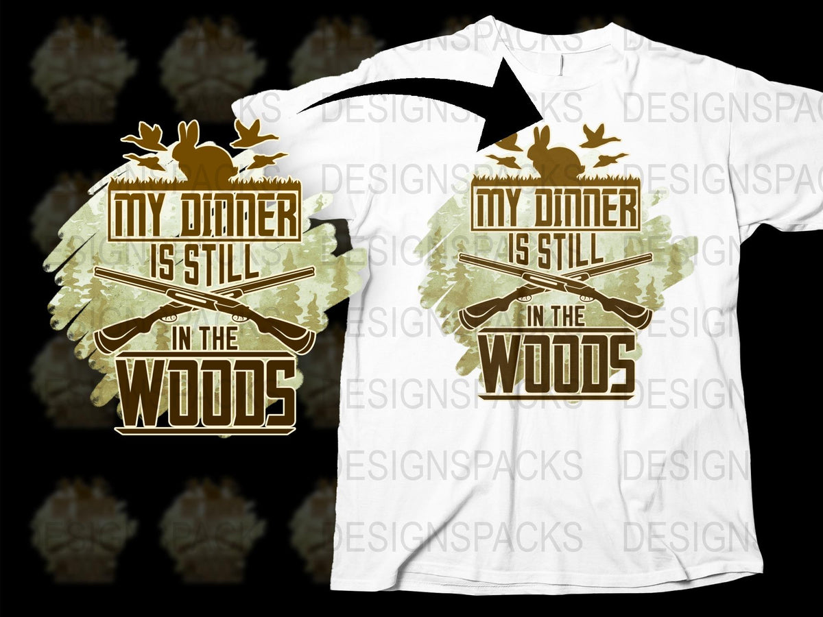 Hunting Themed T-Shirt My Dinner is Still in the Woods Graphic Tee for Hunters