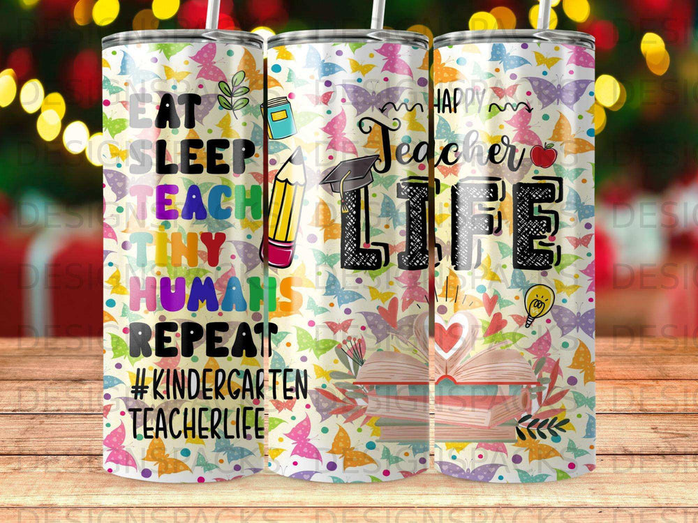 Teacher life tumbler with quote "Eat, Sleep, Teach, Repeat #KindergartenTeacherLife".
