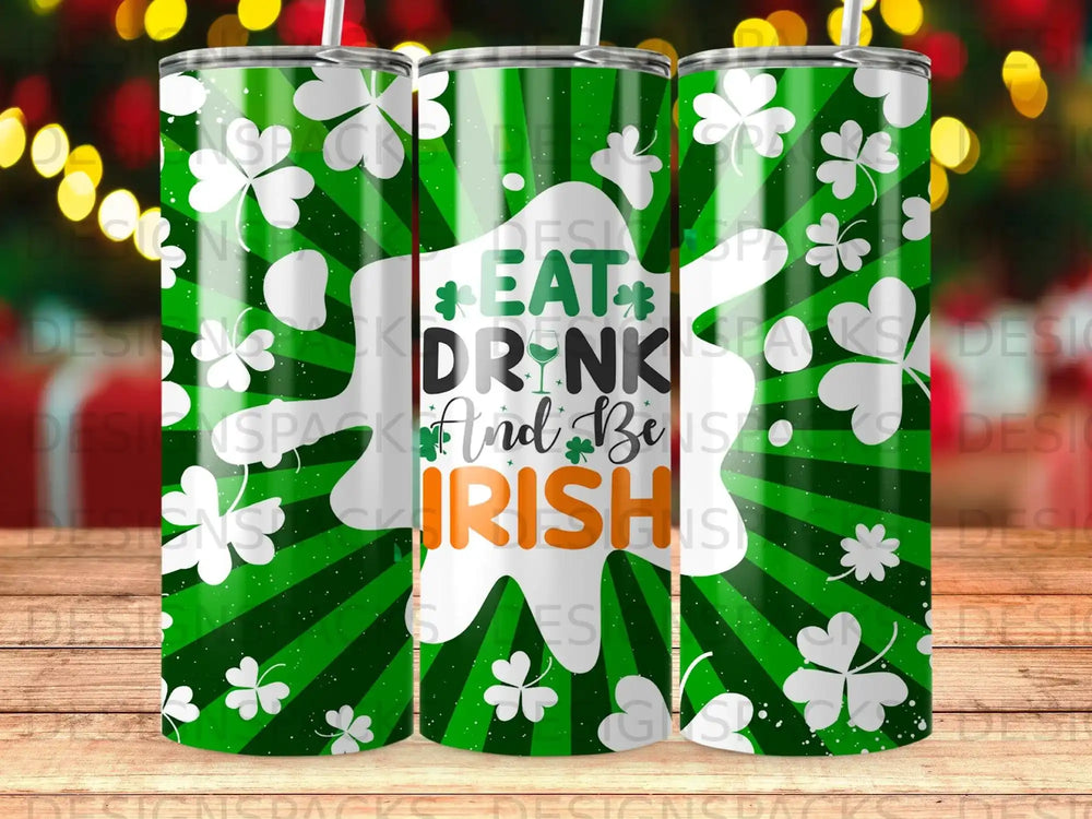 St Patricks Day EAT DRINK And Be IRISH Shamrocks Tumbler product type