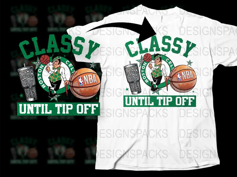 'Classy Until Tip Off' Basketball T-Shirt, NBA Sports Fan Apparel, Boston Team Support, Comfortable Cotton Tee