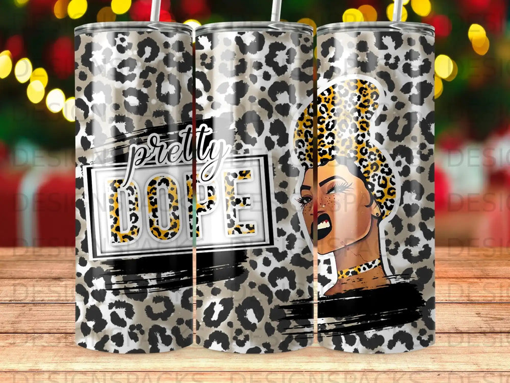 Leopard print tumbler with "Pretty Dope" text and woman illustration.