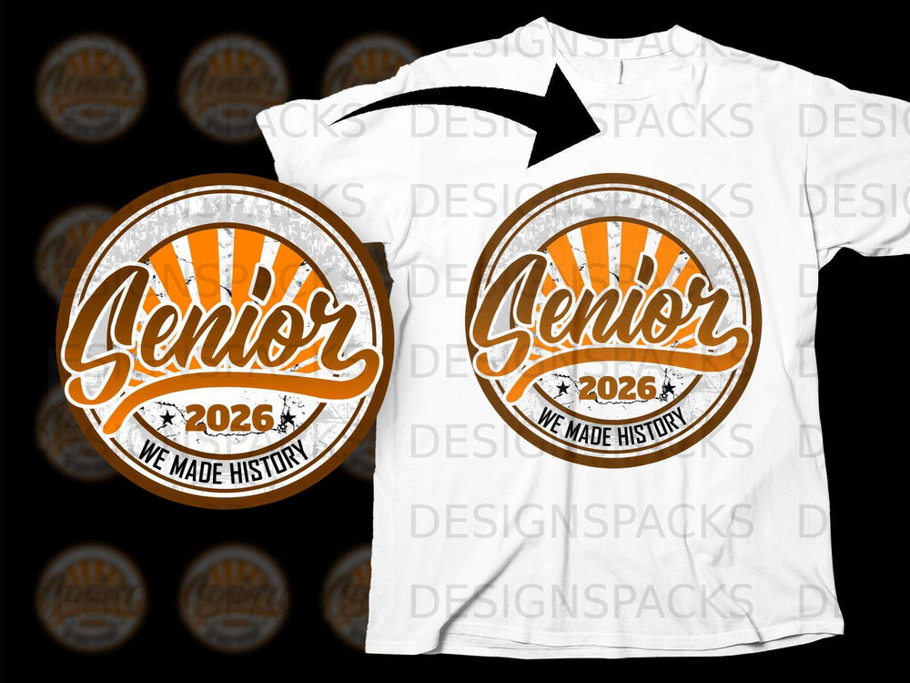 Senior 2026 We Made History graphic on a white t-shirt.