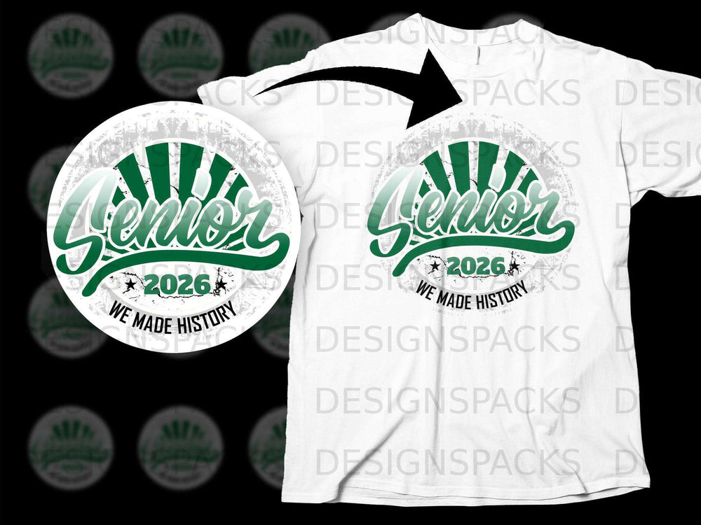Green and white "Senior 2026 We Made History" graphic on a white t-shirt.