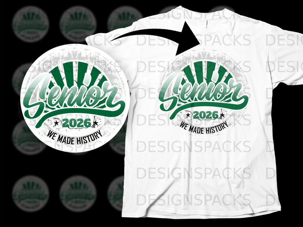 Green and white "Senior 2026 We Made History" graphic on a white t-shirt.