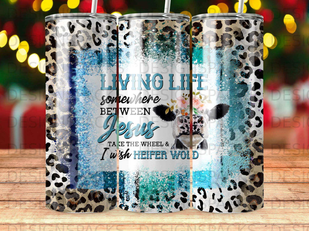 Tumbler with leopard print, cow, and text "Living Life Somewhere Between Jesus, Take the Wheel & I Wish Heifer World."