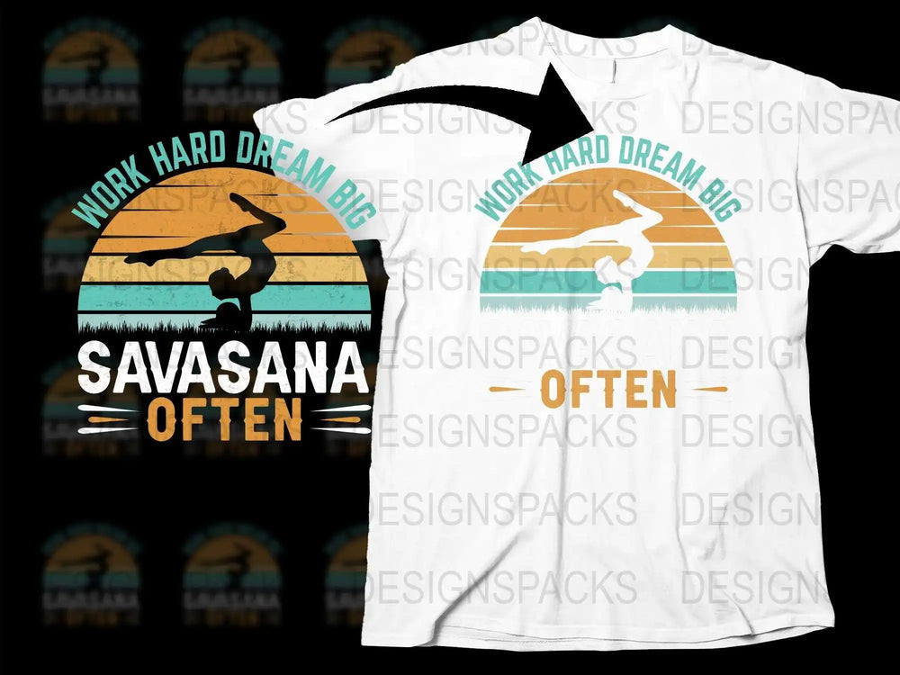 Work Hard Dream Big Savasana Often Yoga T-Shirt, Inspirational Fitness Tee, Sunset Yoga Pose Shirt, Casual Workout Apparel