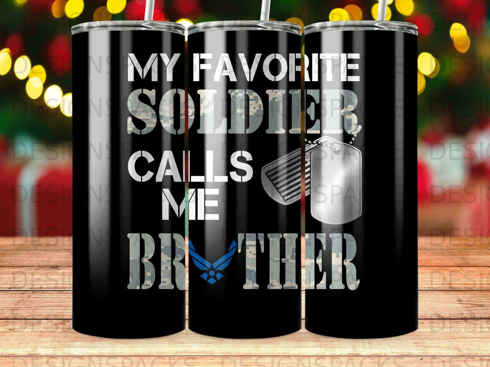 Black tumbler with "My Favorite Soldier Calls Me Brother" text.