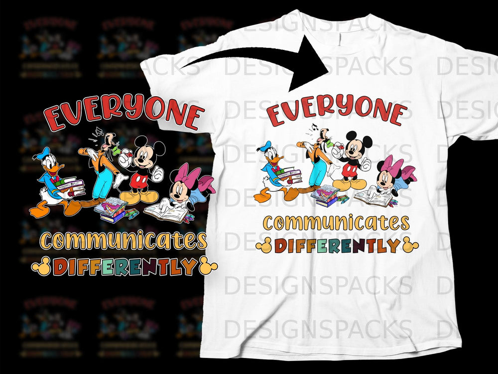Mickey Mouse and friends text "Everyone Communicates Differently" on a white t-shirt.