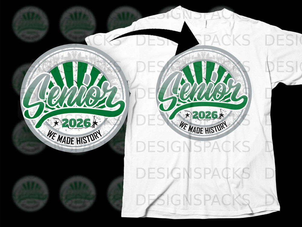 White t-shirt with "Senior 2026 We Made History" circular green graphic.