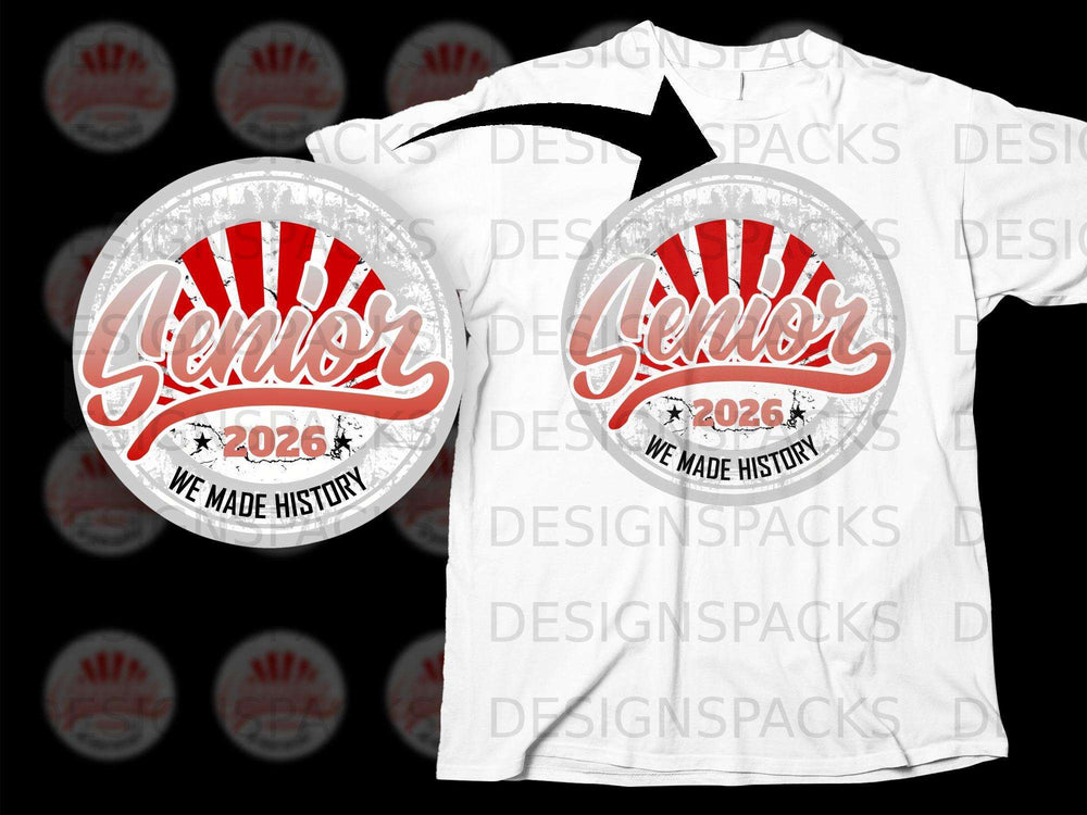 White t-shirt with a circular "Senior 2026 We Made History" graphic.