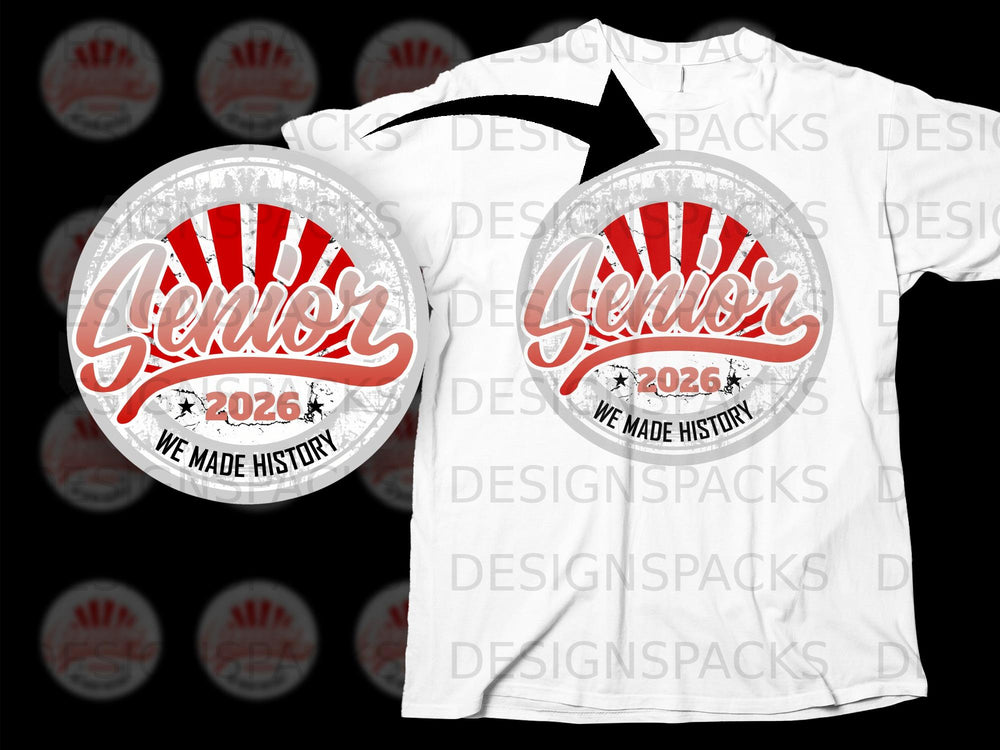 White t-shirt with a circular "Senior 2026 We Made History" graphic.