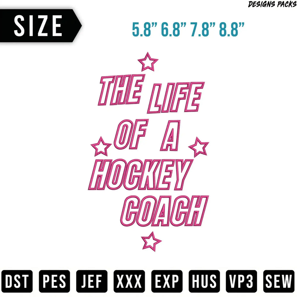 Embroidery design for "The Life of a Hockey Coach" in multiple sizes and formats.