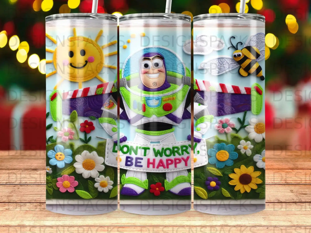 Buzz Lightyear in a field of flowers, text "Don't Worry, Be Happy."