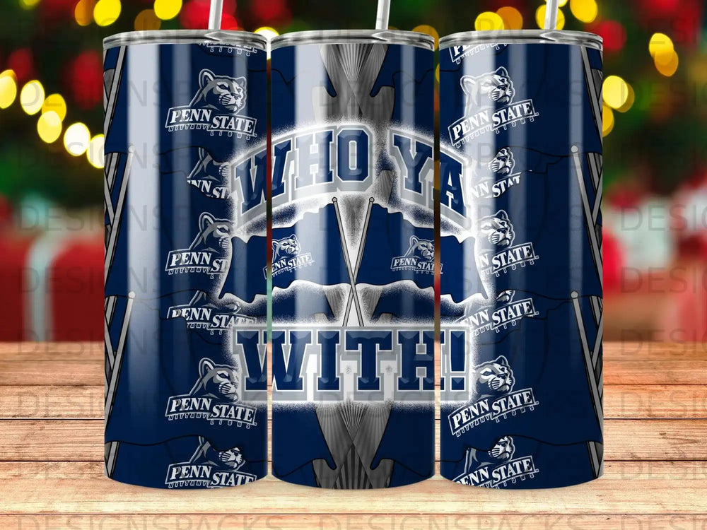 Penn State Nittany Lions "Who Ya With!" text and team logos on a tumbler.