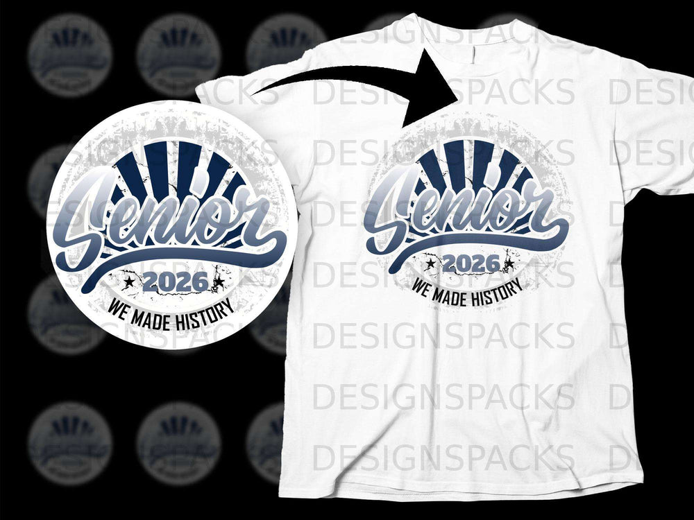 White t-shirt with "Senior 2026 We Made History" graphic.