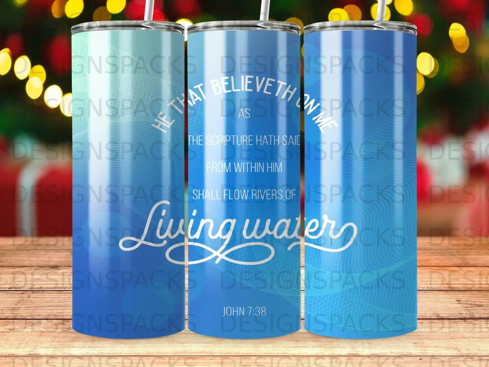 Tumbler with "Living Water" and John 7:38 scripture.