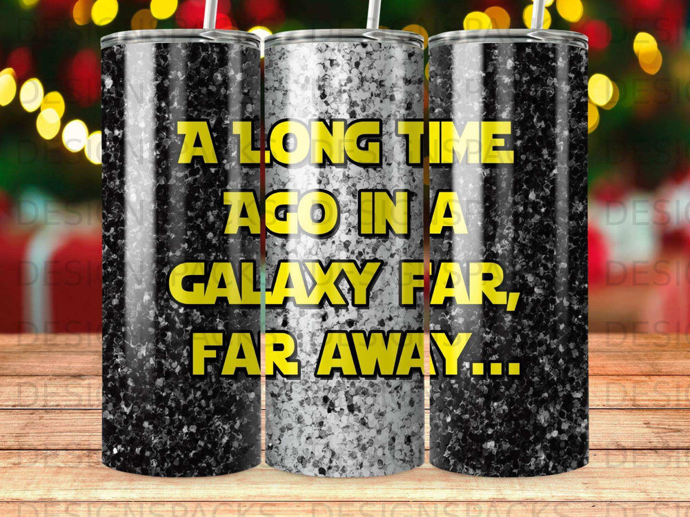 Tumbler with "A Long Time Ago In A Galaxy Far, Far Away..." text.