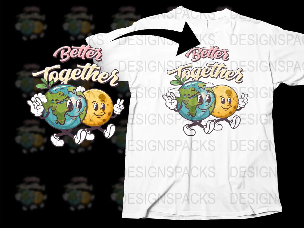 Better Together Earth Moon Couple T-Shirt, Cute Planetary Graphic Tee, Unisex Eco-Friendly Apparel