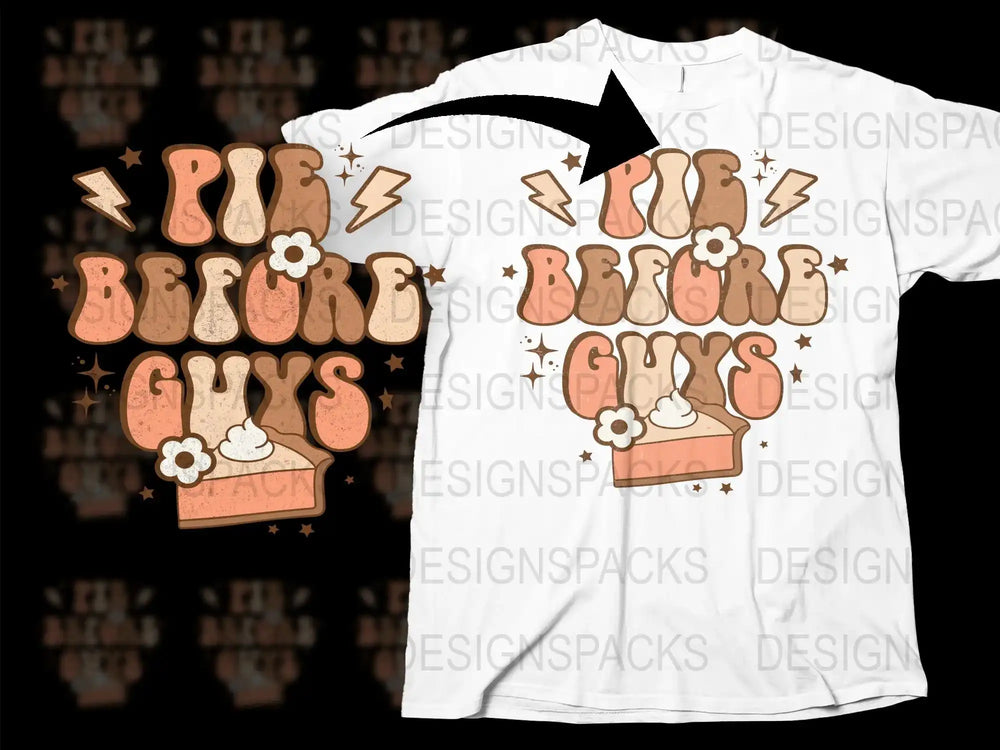 Pie Before Guys Funny Quote T-Shirt, Cute Baking Tee, Women's Graphic Shirt, Gift for Bakers