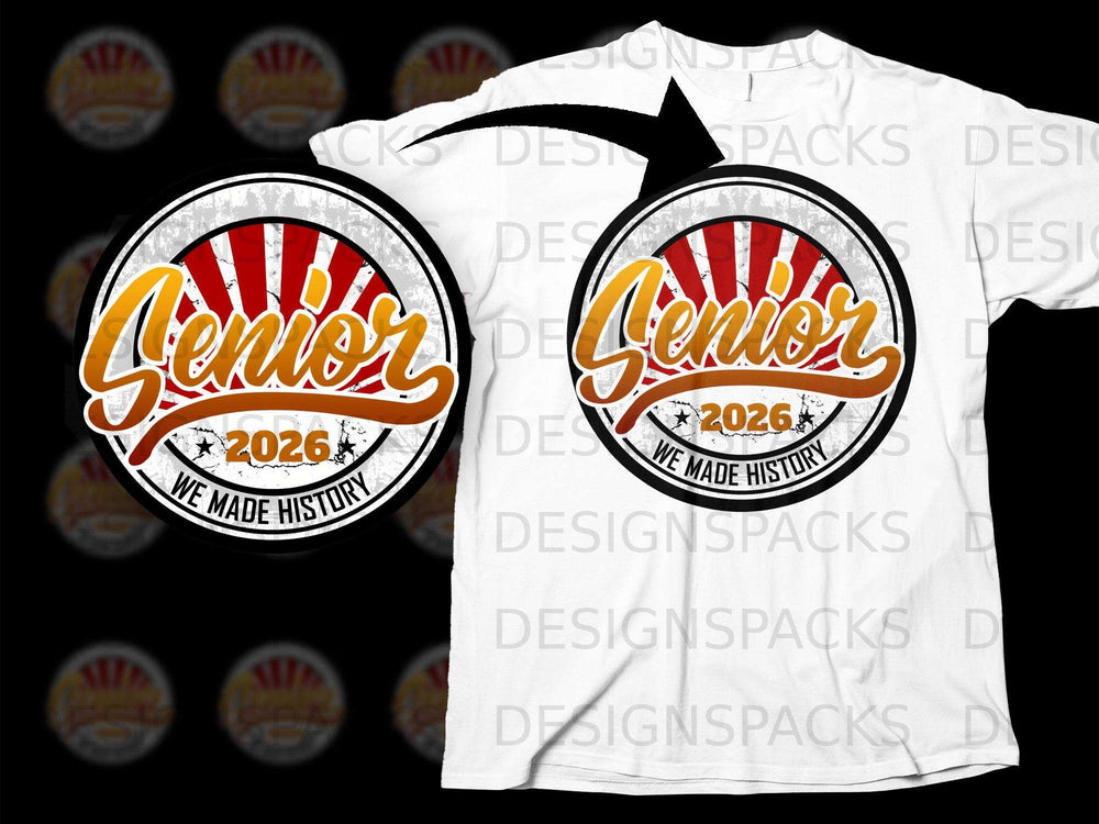 Senior 2026 We Made History graphic on a white t-shirt.