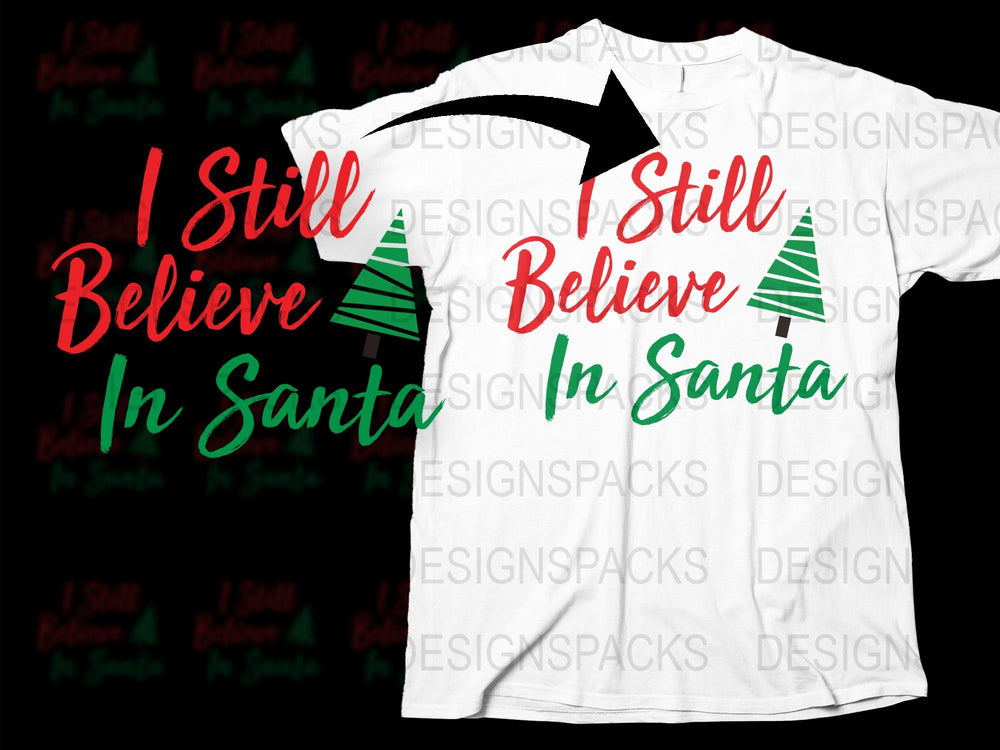 I Still Believe in Santa Christmas T-Shirt, Festive Holiday Tee with Trees, Unisex Winter Apparel