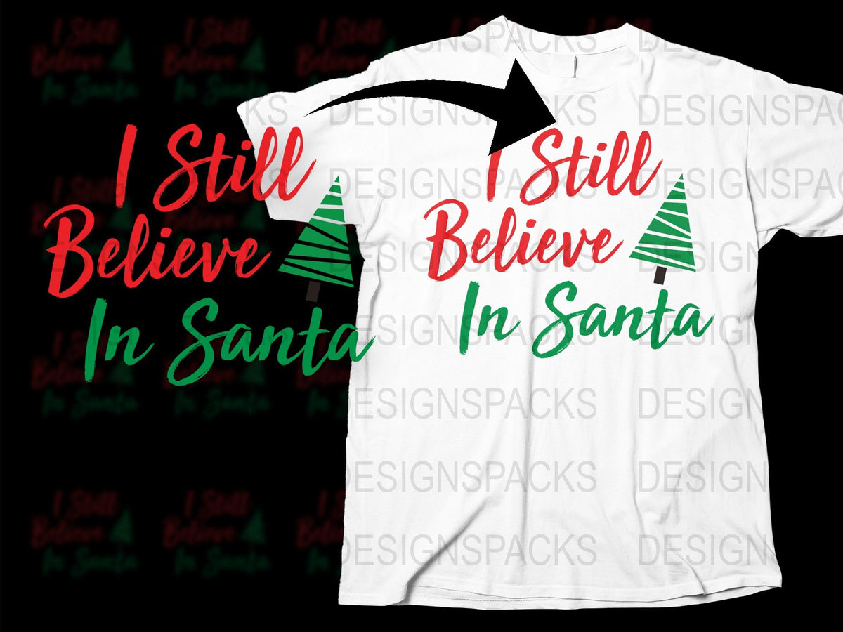 I Still Believe in Santa Christmas T-Shirt, Festive Holiday Tee with Trees, Unisex Winter Apparel