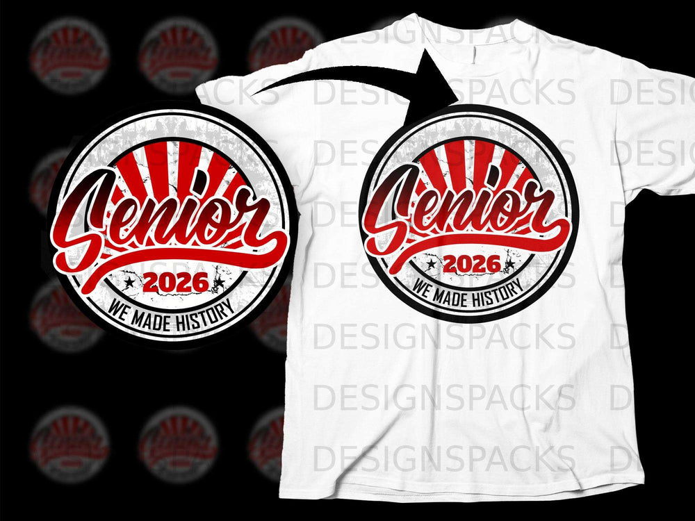 Senior 2026 We Made History graphic on a white t-shirt.