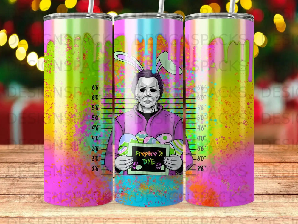 Mugshot-style tumbler with Michael Myers holding colorful eggs, "Prepare to Dye" text.