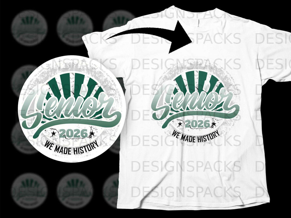 Senior 2026 We Made History graphic on a white t-shirt.
