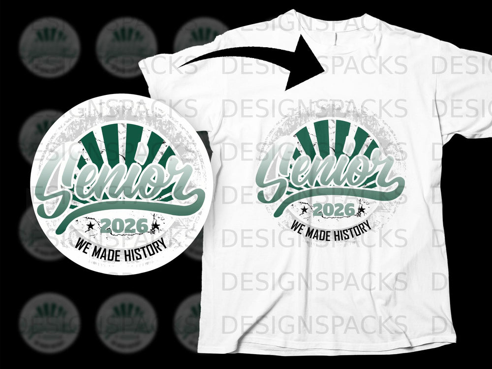 Senior 2026 We Made History graphic on a white t-shirt.