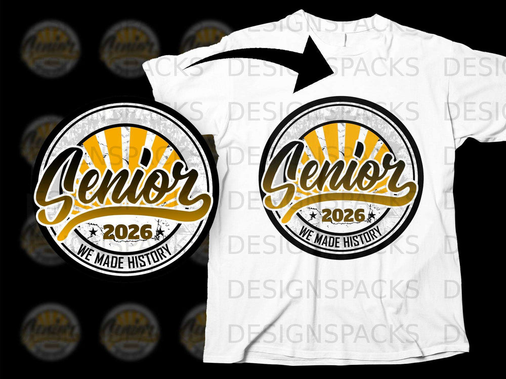 "Senior 2026 We Made History" circular graphic on a white t-shirt.